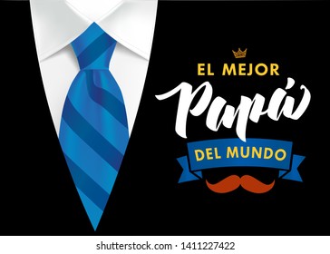 The best Dad in the World - spanish language. Happy fathers day - Feliz dia del Padre - quotes. Congratulation colored card, label, banner vector. Mustache, striped blue tie and black men`s suit