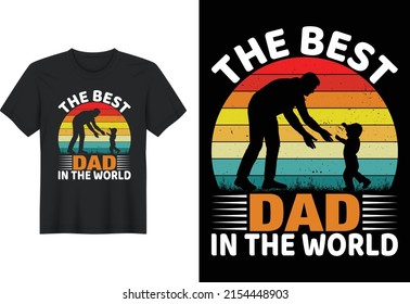 The Best Dad In The World, T Shirt Design