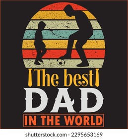 The best dad in the world t shirt design,