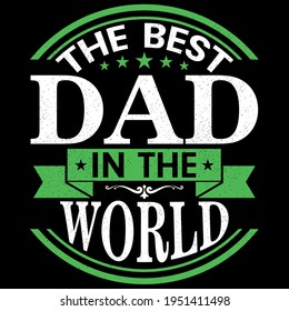 the Best Dad in the World T-Shirt Design