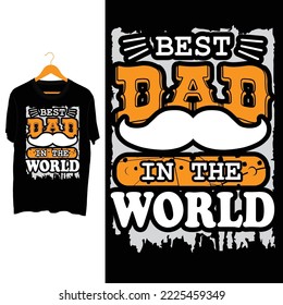 Best Dad in the world t-shirt design.