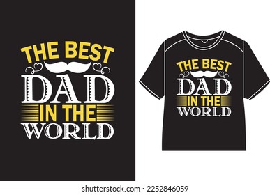The best dad in the world T-Shirt Design