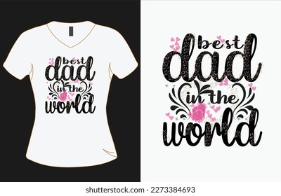 Best dad in the world T-shirt vector design, Father's day T-shirt design.