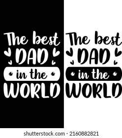 The best dad in the world typography t-shirt design for father's day