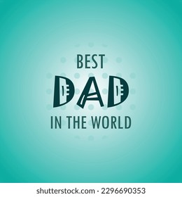 BEST DAD IN THE WORLD WALLPAPER BACKGROUND HAPPY FATHER'S DAY WALLAPAPER