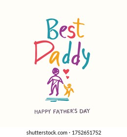 Best Daddy. Bright colors children's illustration for dad. Happy Fathers Day greeting card. Vector Sketch Illustration. 
