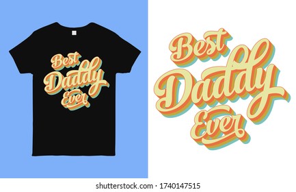 Best daddy ever. Fathers day greeting. Modern typography vintage design template for sticker, poster, banner, gift card, t shirt, print, label, badge. Retro vintage style.