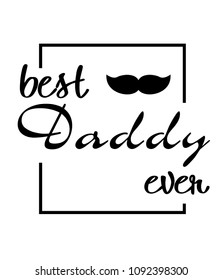 Best Daddy Ever Mustache Square Frame White Background Vector Image
