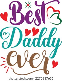 Best daddy ever svg vector