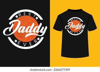 Best Daddy Ever Typography T-Shirt Design.This is an Editable and Printable vector file.