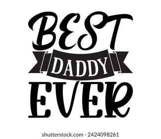 best daddy ever typography t-shirt design