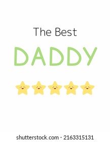 The best daddy text with stars rating. Beautiful vector illustration for greeting card and banner template. Happy Father's day holiday sticker for gift and greeting card.