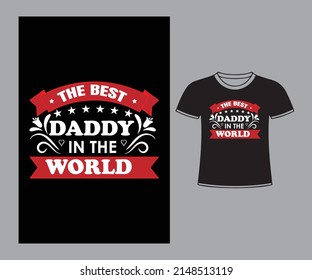The best daddy vector and illustrator T shirt design.