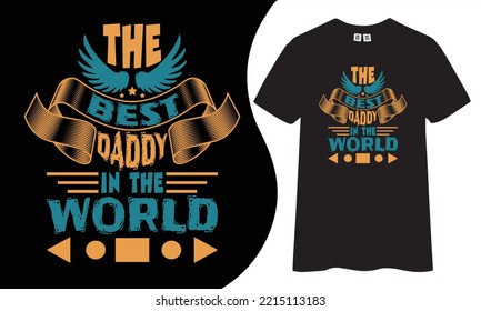 The Best Daddy In The World T-shirt Design