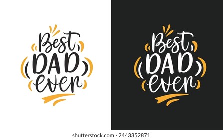 Best dad-ever typography design for fashion graphics, t-shirt, prints, posters, cups, mugs, gifts, etc.