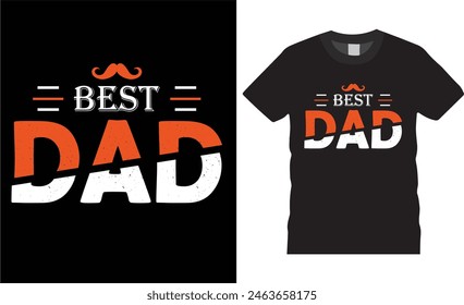  best dad,father day t shirt design vector template typography unique t shirt design, Dad t Shirt  with black background.father lovers t shirt ready for benner,poster,pod any print,item