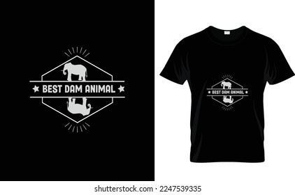 BEST DAM ANIMAL...CUSTOM T SHIRT DESIGN