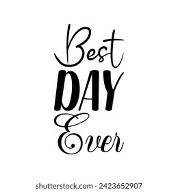 best day ever black letter quote