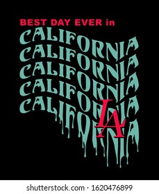 Best day ever in California LA dripping custom typography print design