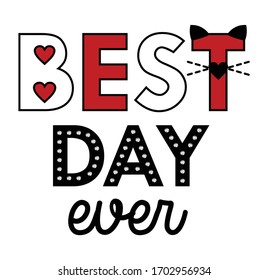 best day ever. cat. meow. girl tees vector graphic design