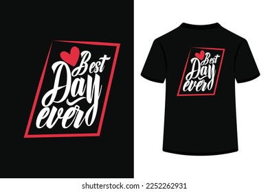 Best Day Ever Creative Typography T Shirt Design this an editable and printable vector eps file