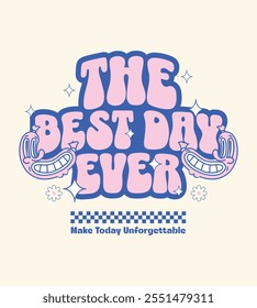 the best day ever design vector. poster template, t'shirt design and other uses