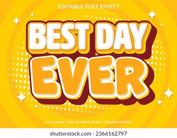 best day ever editable text effect template use for business logo and brand