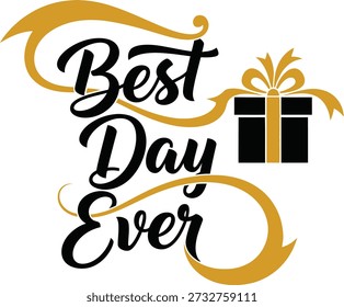 Best Day Ever gift typography design vector illustration for birthday present joy and special occasion celebration on transparent background.