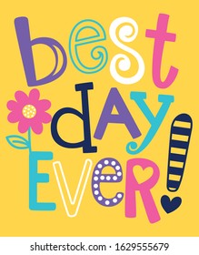 BEST DAY EVER , GIRL VECTOR TEES GRAPHIC DESIGNS