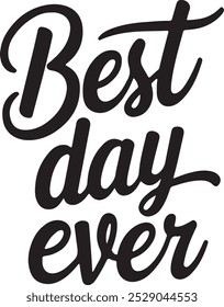 Best Day Ever Inspirational Quote