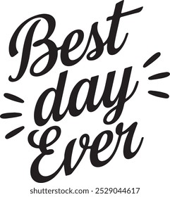 Best Day Ever Inspirational Quote