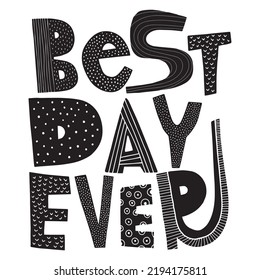 Best day ever lettering title illustration in linocut style isolated