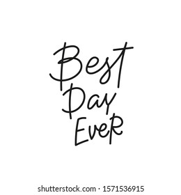 Best Day Ever Quote Lettering Calligraphy Stock Vector (Royalty Free ...