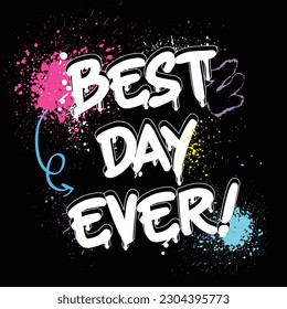 best day ever slogan vector design