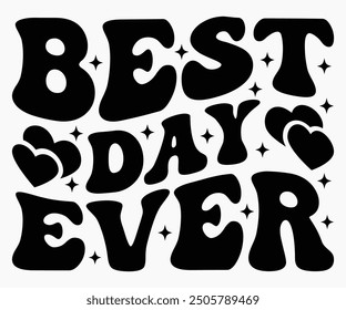 Best Day Ever Svg,Friendship Day Svg,Friendship Day T-shirt,Friends Svg,Family Friends Svg,Besties Svg,Cut File,Calligraphy t-shirt Design,Silhouette