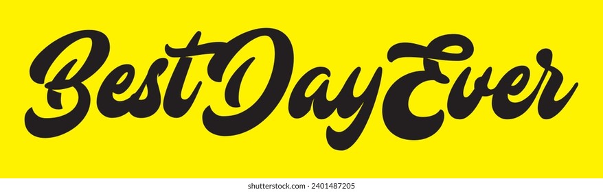 best day ever text on yellow background.