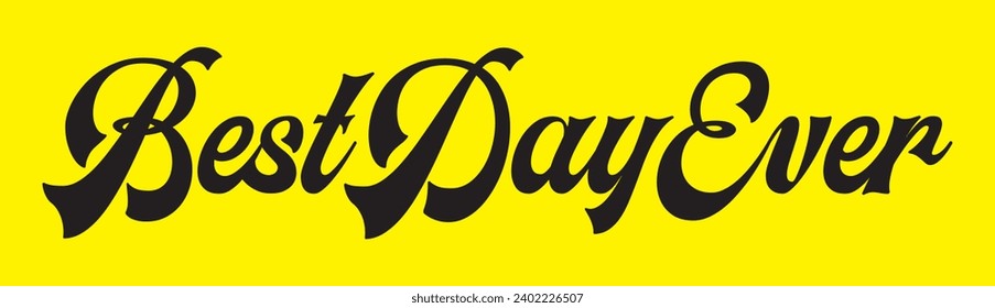 best day ever text on yellow background.