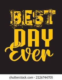 best day ever t-shirt design