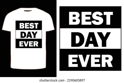  Best Day Ever T-shirt Design
