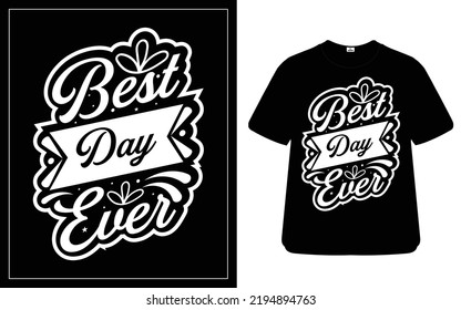 Best Day Ever T-shirt Design 