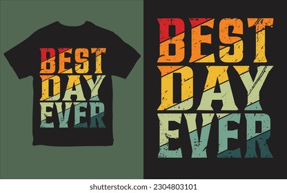 Best day ever t-shirt design vector