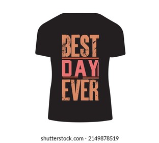 Best day ever t-shirt illustration