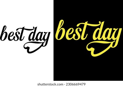  best day ever typhography t shirt design 