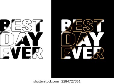 Best day ever typography design