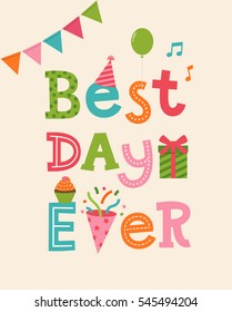 "Best day ever" typography design with party icons for birthday card template.