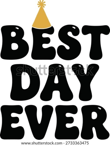 Best Day Ever typography design vector illustration for wedding birthday happiness and special occasion celebration on transparent background.