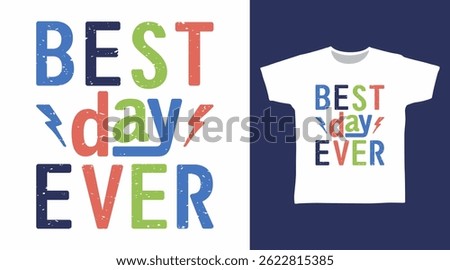Best day ever typography hand drawn vector, ready for print on t shirt and other uses