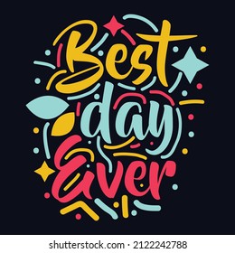 Best Day Ever typography motivational quote design