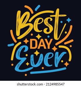 Best Day Ever typography motivational quote design