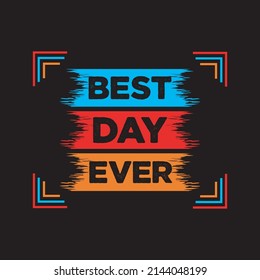 best day ever typography t shirt